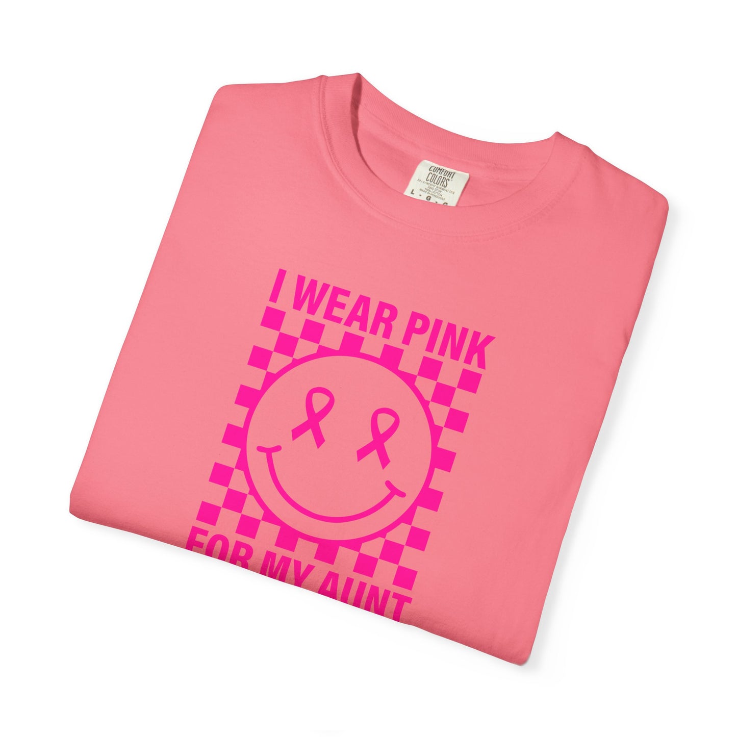 I WEAR PINK FOR MY AUNT COMFORT COLORS T-SHIRT