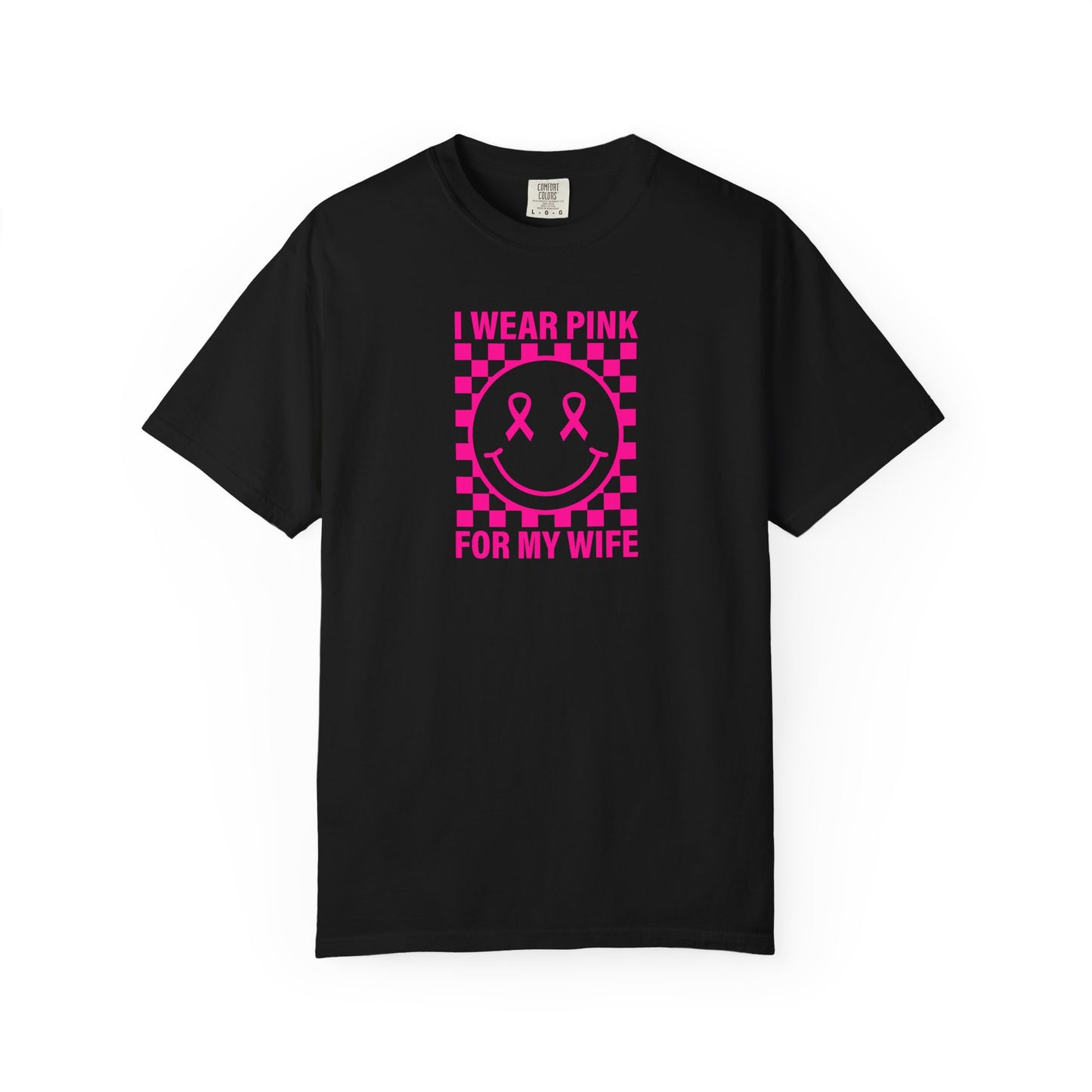 I WEAR PINK FOR MY WIFE COMFORT COLORS TEE