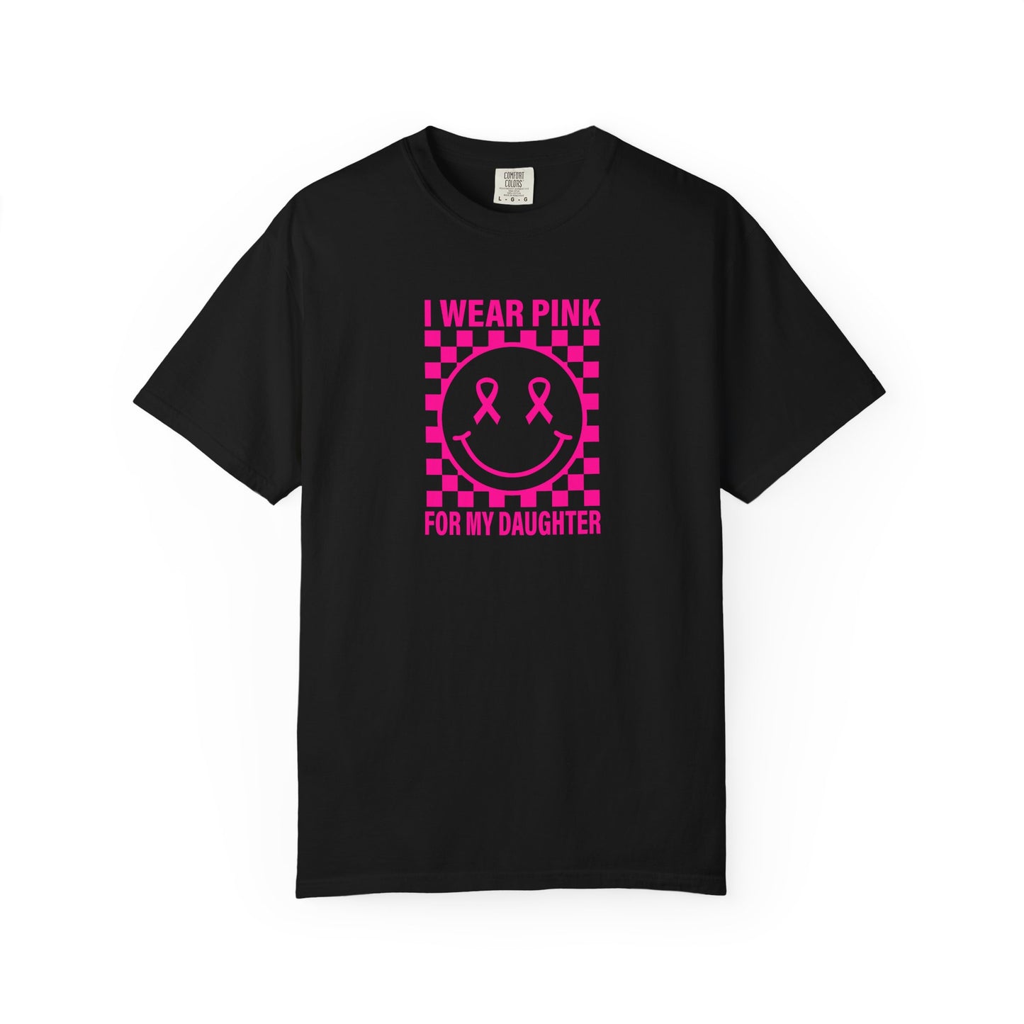 I WEAR PINK FOR MY DAUGHTER COMFORT COLORS TEE