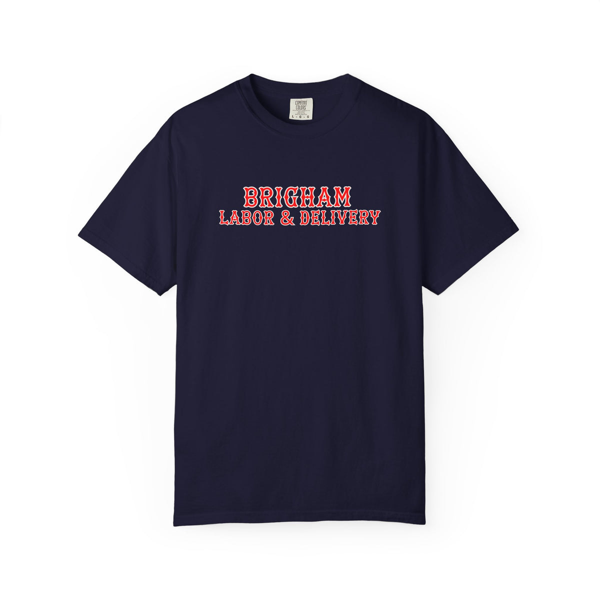 Brigham Labor & Delivery T-Shirt — Maternity & New Mom Hospital Tee