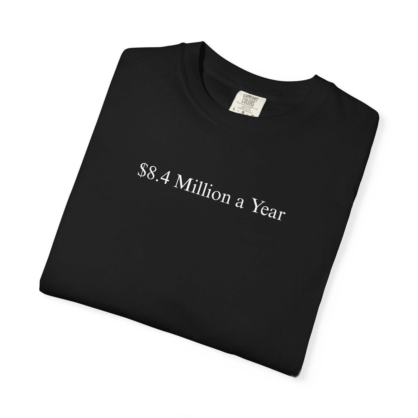 $8.4 MILLION A YEAR TEE