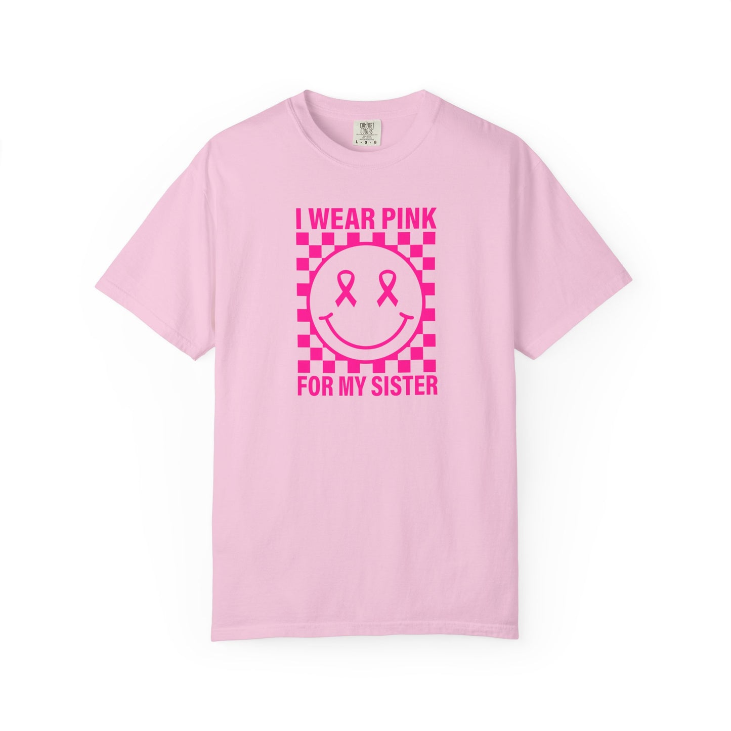 I WEAR PINK FOR MY SISTER COMFORT COLORS TEE