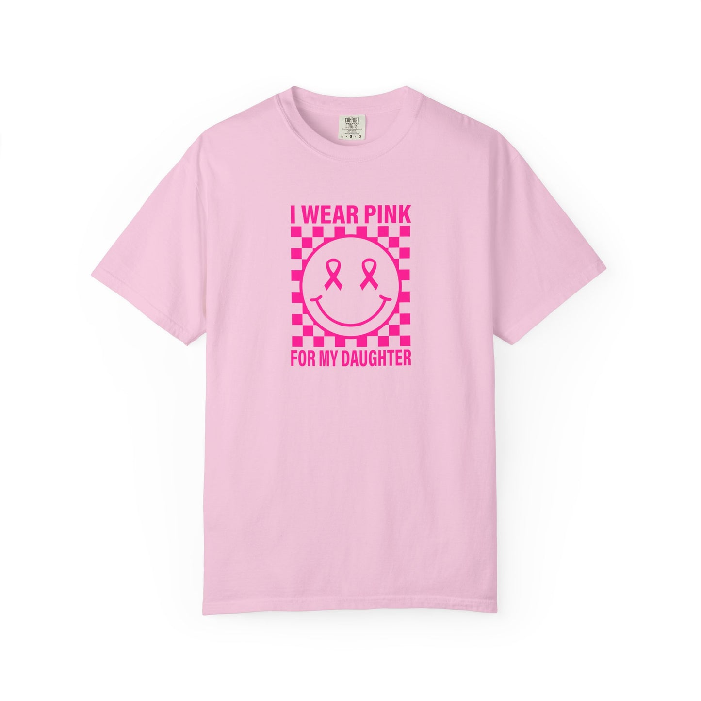 I WEAR PINK FOR MY DAUGHTER COMFORT COLORS TEE