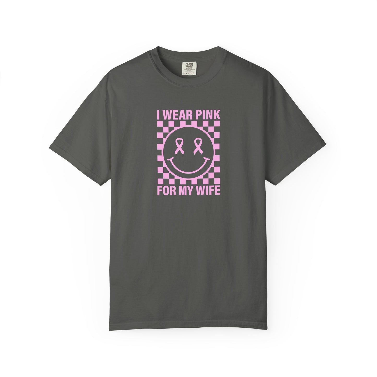 I WEAR PINK FOR MY WIFE COMFORT COLORS TEE