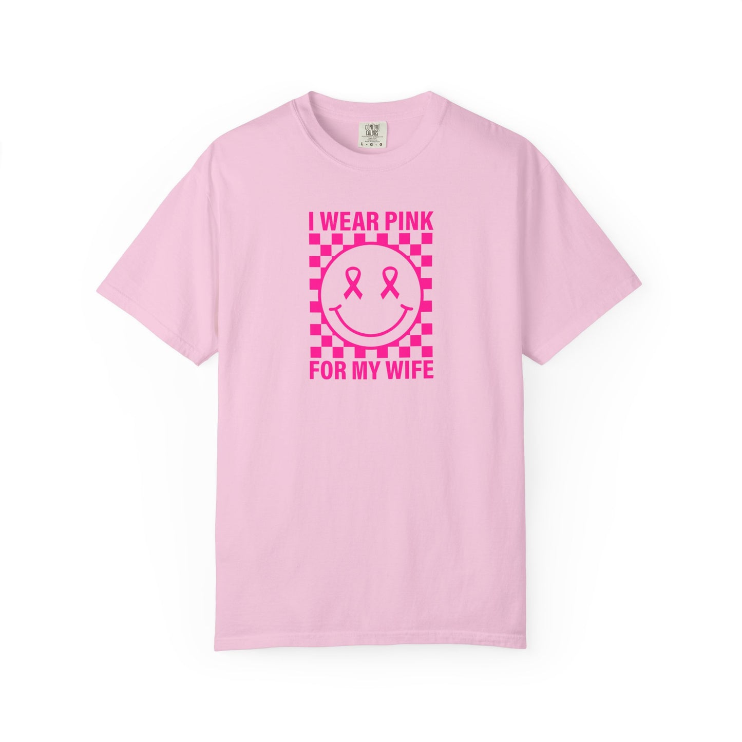 I WEAR PINK FOR MY WIFE COMFORT COLORS TEE