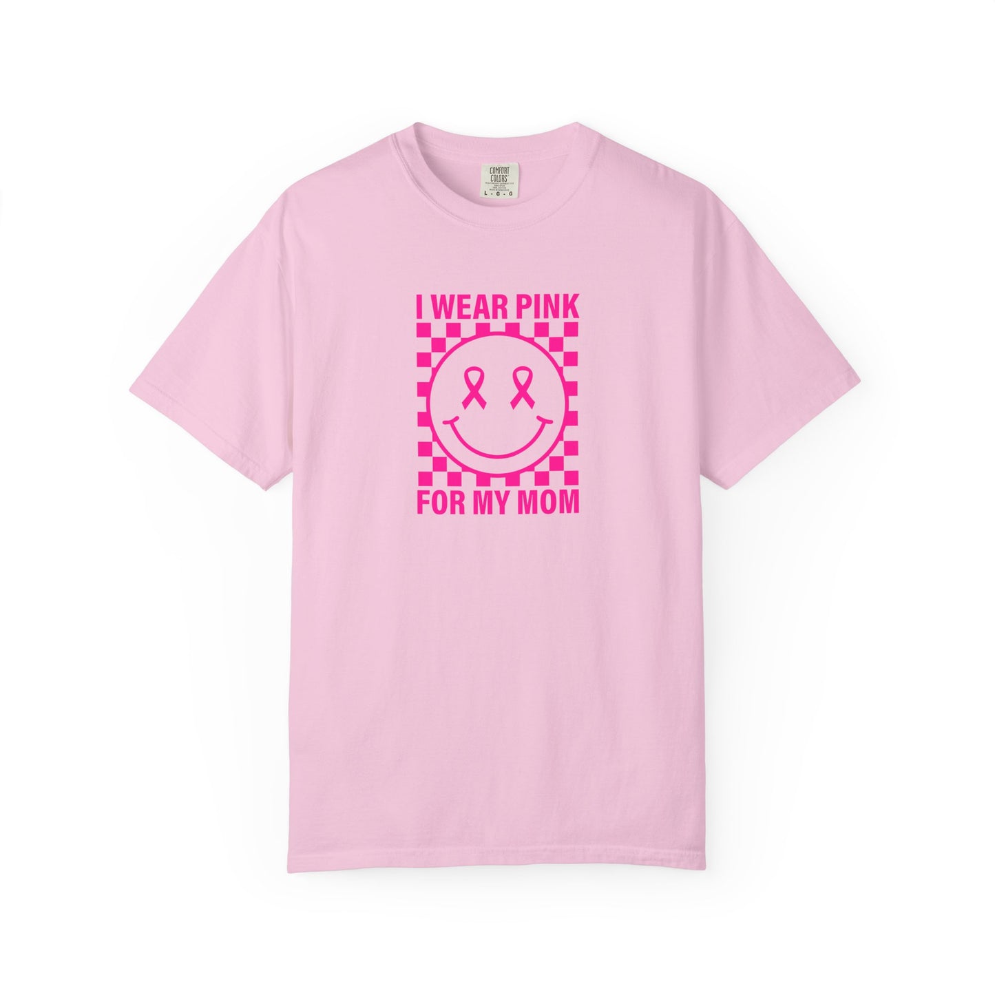I WEAR PINK FOR MY MOM COMFORT COLORS TEE