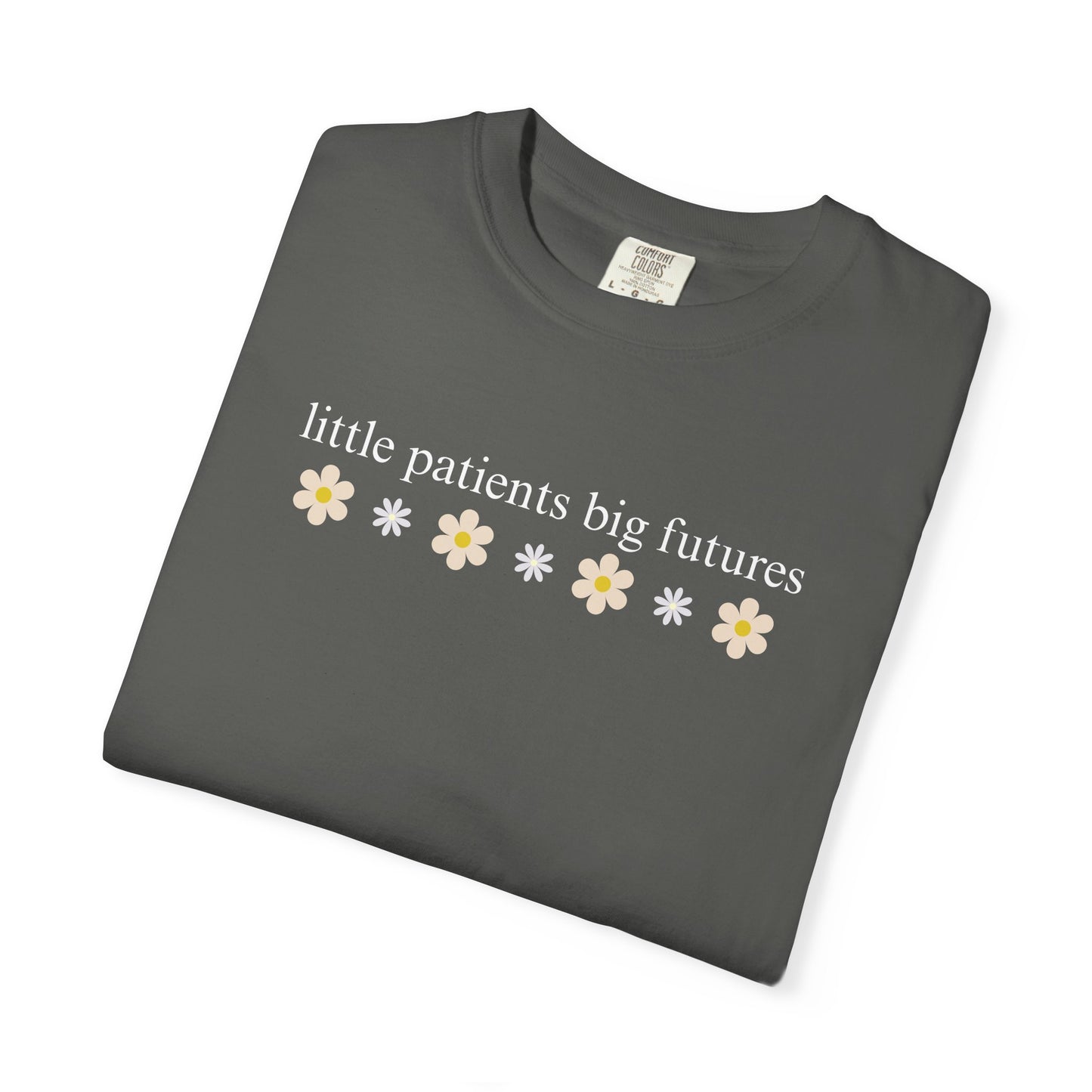 LITTLE PATIENTS BIG FUTURES PEDIATRIC COMFORT COLORS T-SHIRT