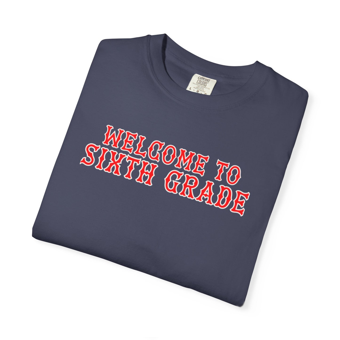 WELCOME TO SIXTH GRADE T-SHIRT