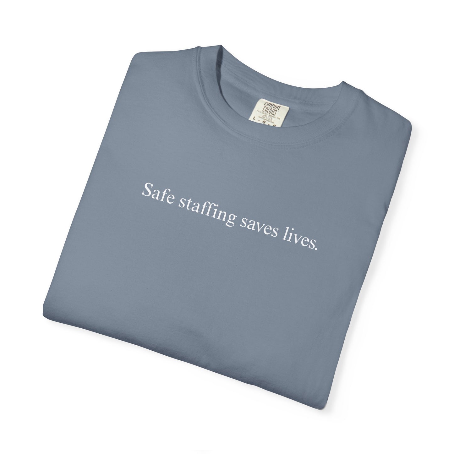 SAFE STAFFING SAVES LIVES TEE