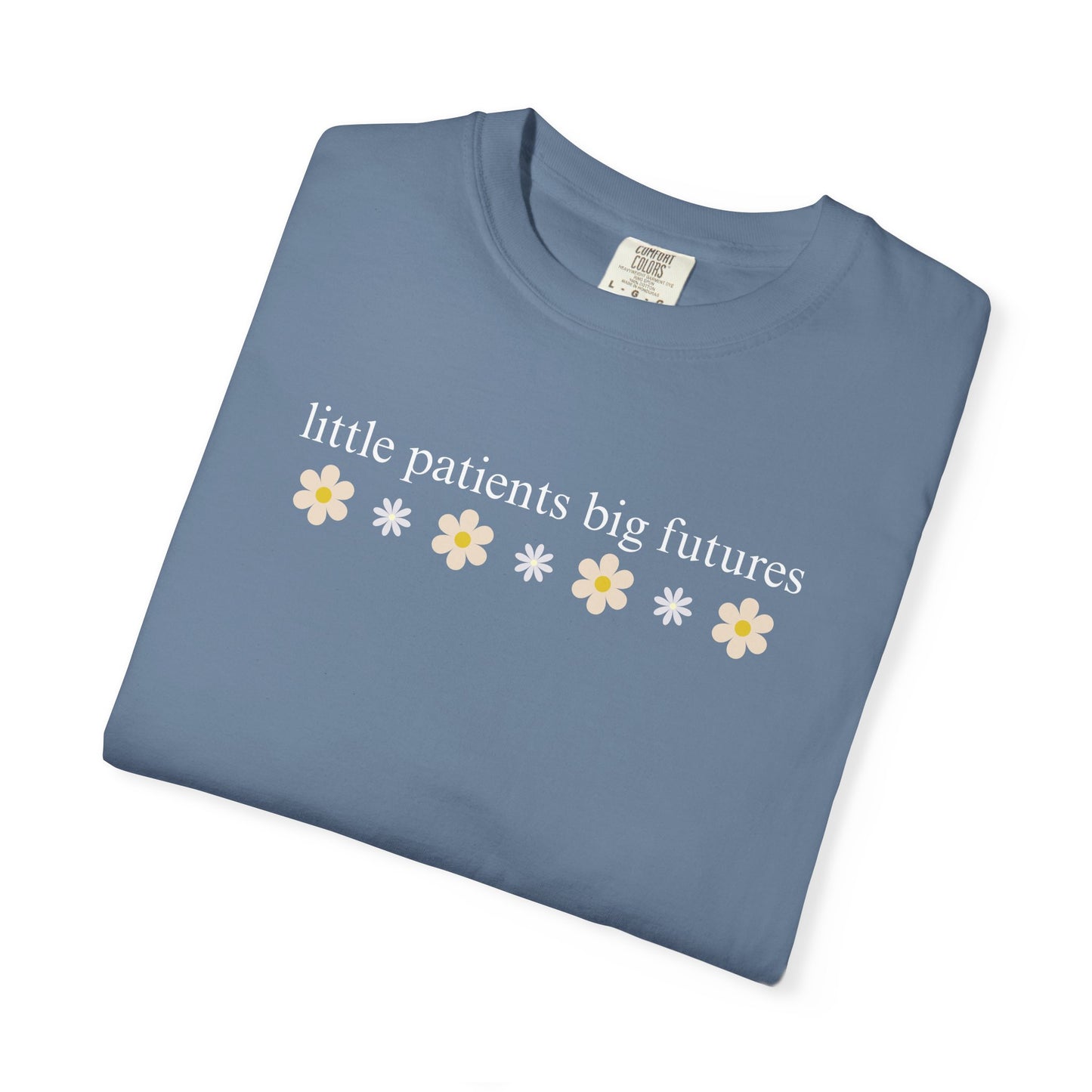 LITTLE PATIENTS BIG FUTURES PEDIATRIC COMFORT COLORS T-SHIRT