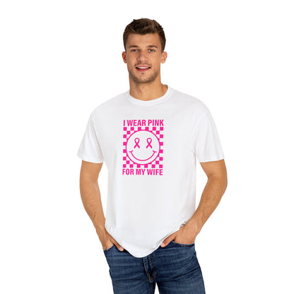 I WEAR PINK FOR MY WIFE COMFORT COLORS TEE