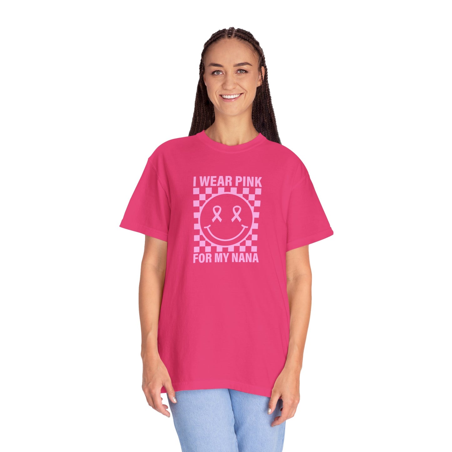 I WEAR PINK FOR MY NANA COMFORT COLORS TEE