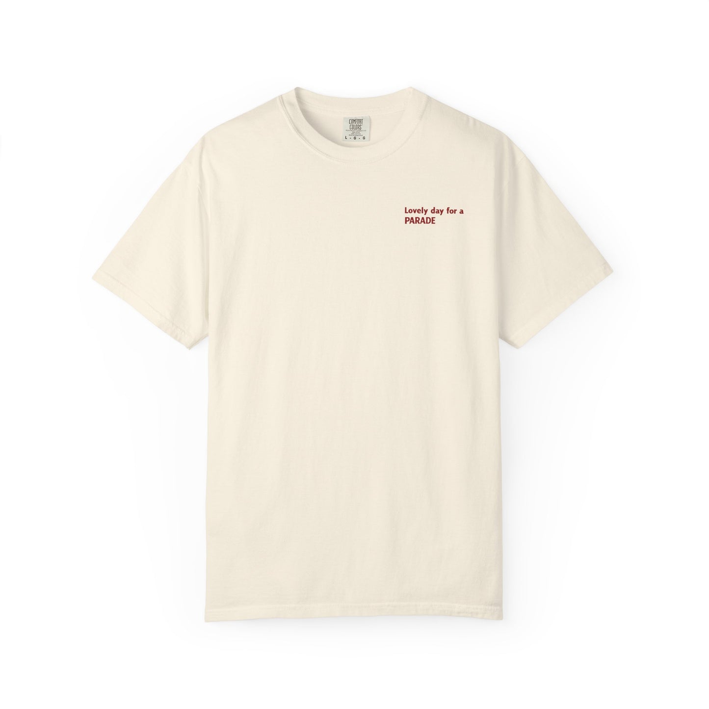 LOVELY DAY FOR A PARADE COMFORT COLORS TEE