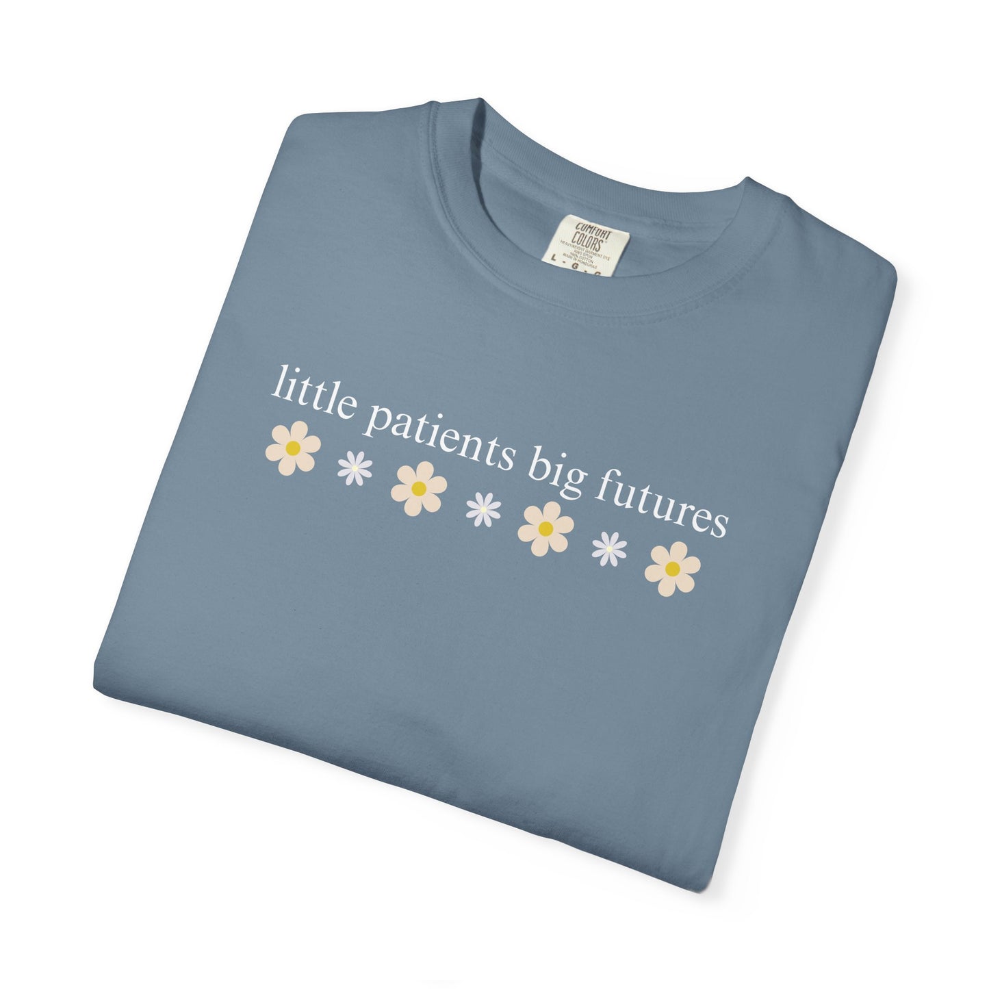 LITTLE PATIENTS BIG FUTURES PEDIATRIC COMFORT COLORS T-SHIRT