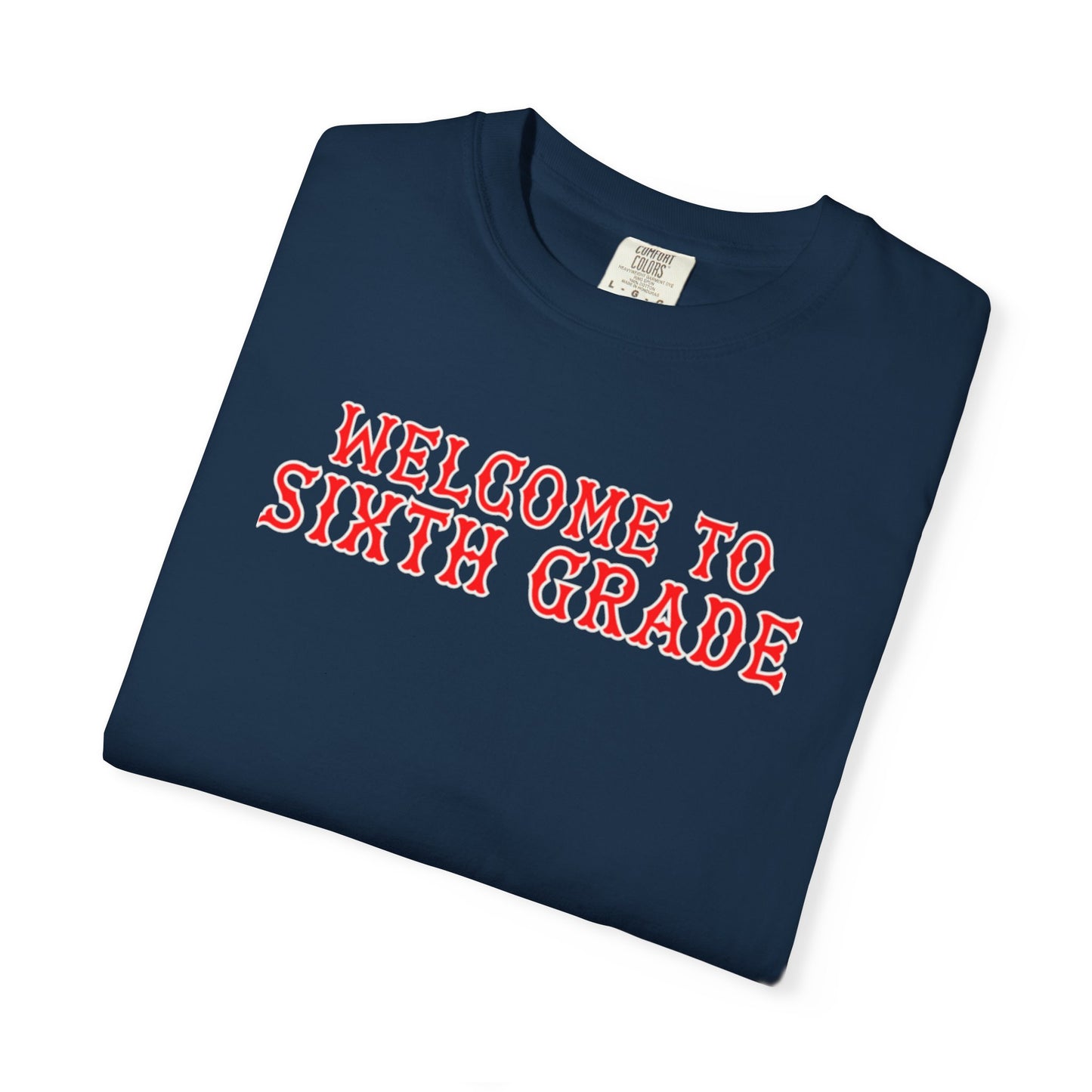 WELCOME TO SIXTH GRADE T-SHIRT