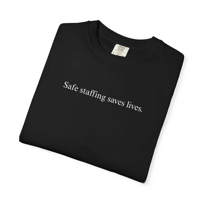 SAFE STAFFING SAVES LIVES TEE