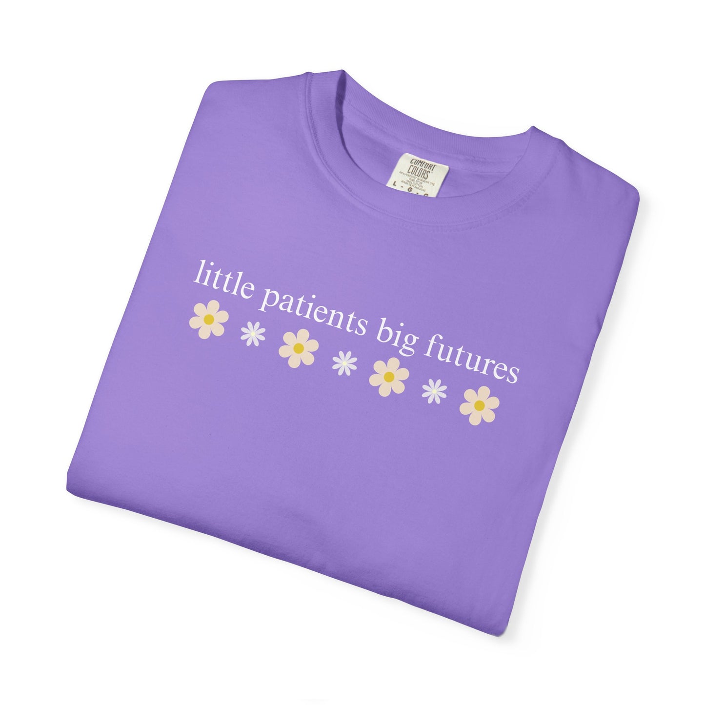 LITTLE PATIENTS BIG FUTURES PEDIATRIC COMFORT COLORS T-SHIRT