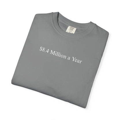 $8.4 MILLION A YEAR TEE