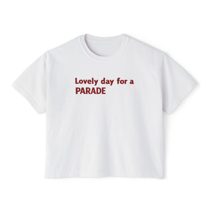 LOVELY DAY FOR A PARADE BOXY TEE
