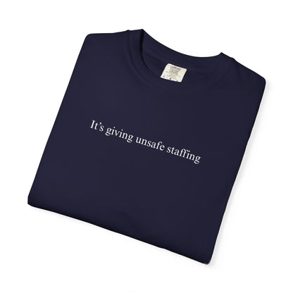 IT;S GIVING UNSAFE STAFFING TEE