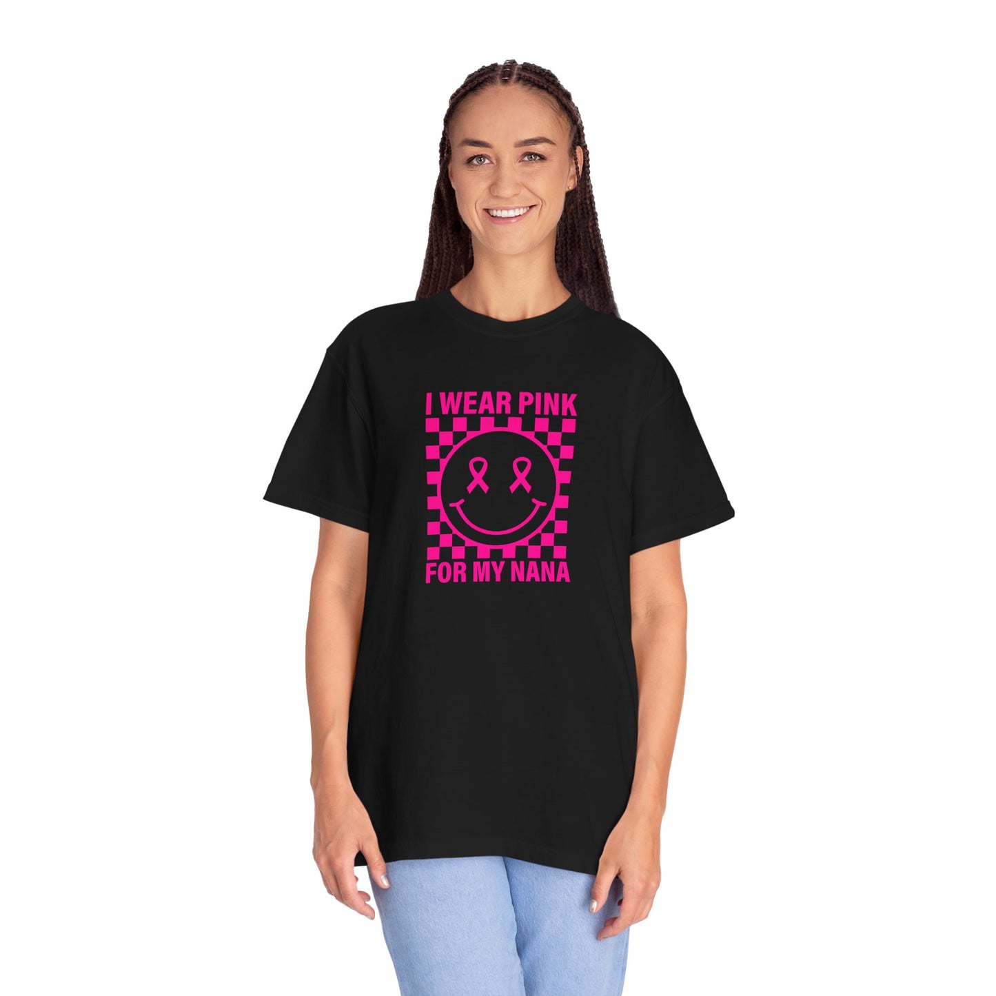 I WEAR PINK FOR MY NANA COMFORT COLORS TEE