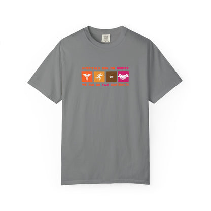 HOSPITALS RUN ON NURSES TEE