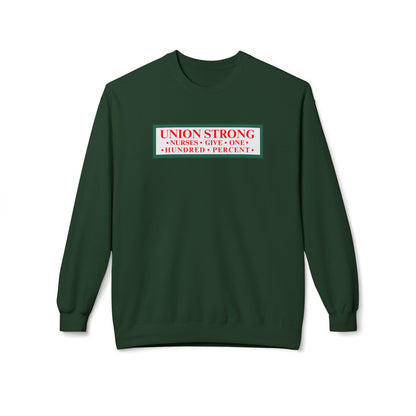 NURSES GIVE 100% - UNION STRONG CREWNECK