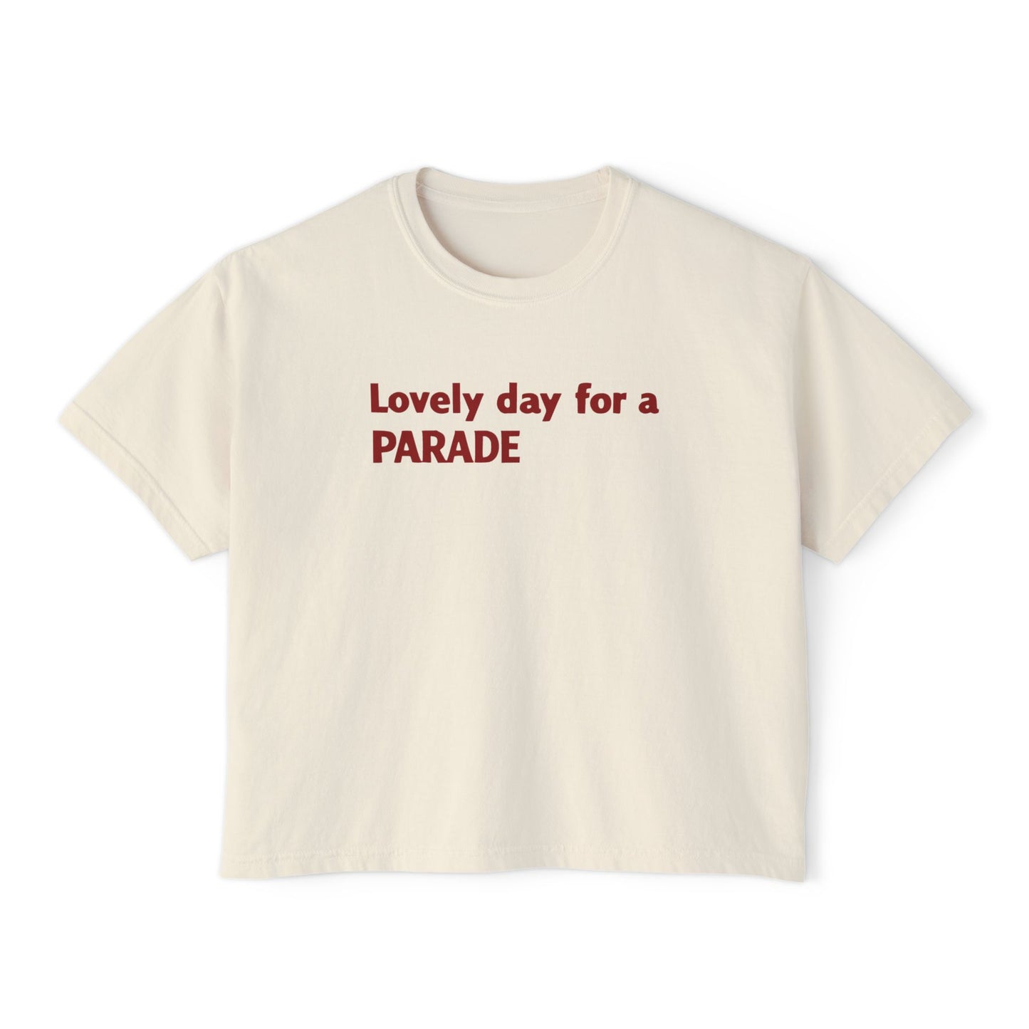 LOVELY DAY FOR A PARADE BOXY TEE
