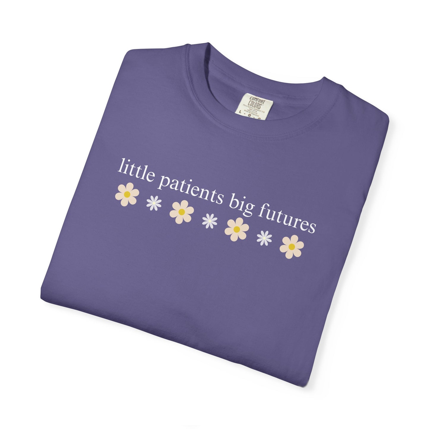 LITTLE PATIENTS BIG FUTURES PEDIATRIC COMFORT COLORS T-SHIRT