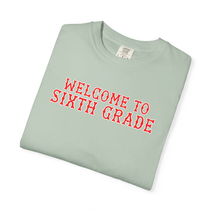 WELCOME TO SIXTH GRADE T-SHIRT