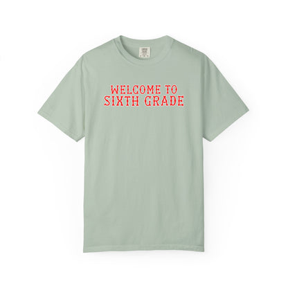 WELCOME TO SIXTH GRADE T-SHIRT
