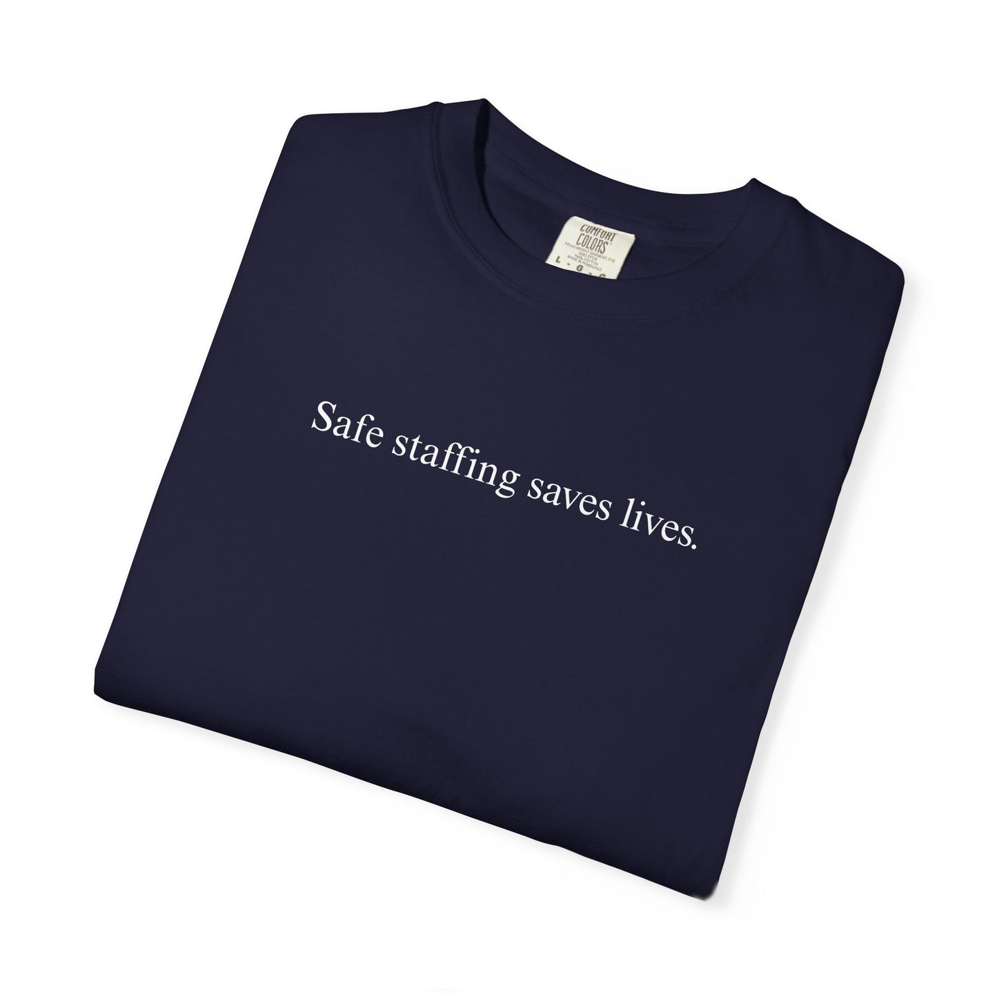 SAFE STAFFING SAVES LIVES TEE