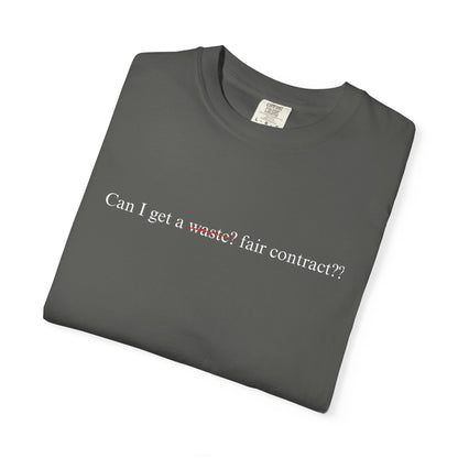 CAN I GET A FAIR CONTRACT TEE