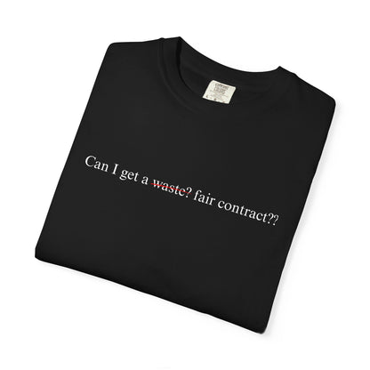 CAN I GET A FAIR CONTRACT TEE