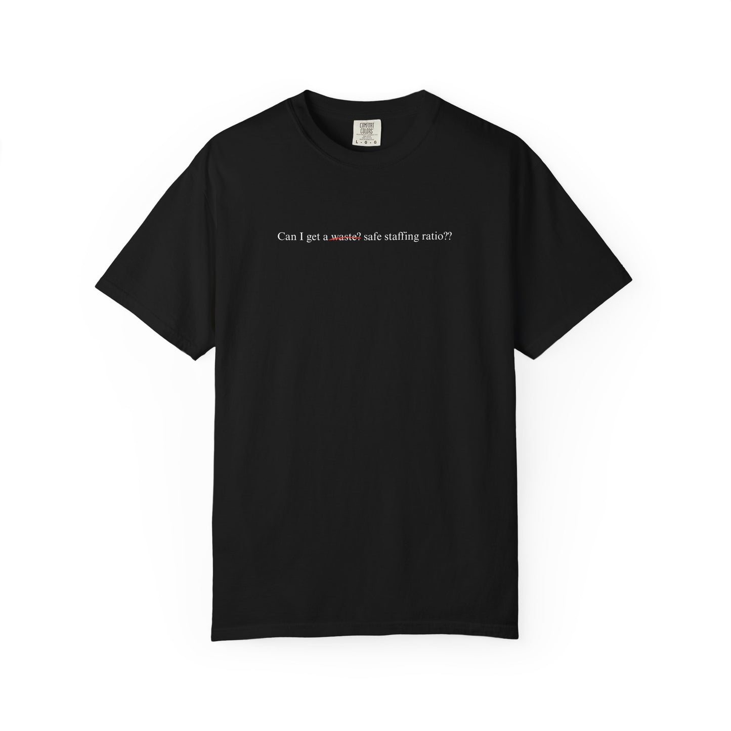 CAN I GET A SAFE STAFFING RATIO? TEE