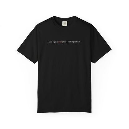 CAN I GET A SAFE STAFFING RATIO? TEE
