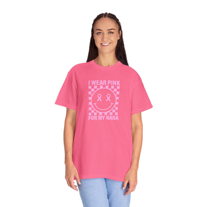 I WEAR PINK FOR MY NANA COMFORT COLORS TEE