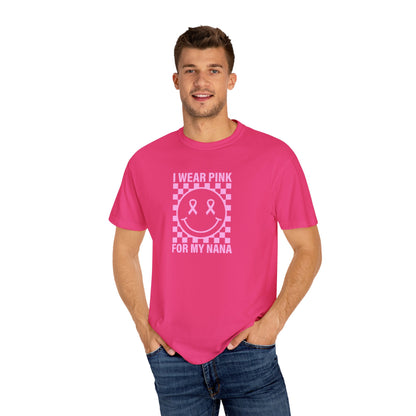 I WEAR PINK FOR MY NANA COMFORT COLORS TEE