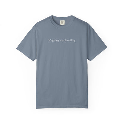 IT;S GIVING UNSAFE STAFFING TEE