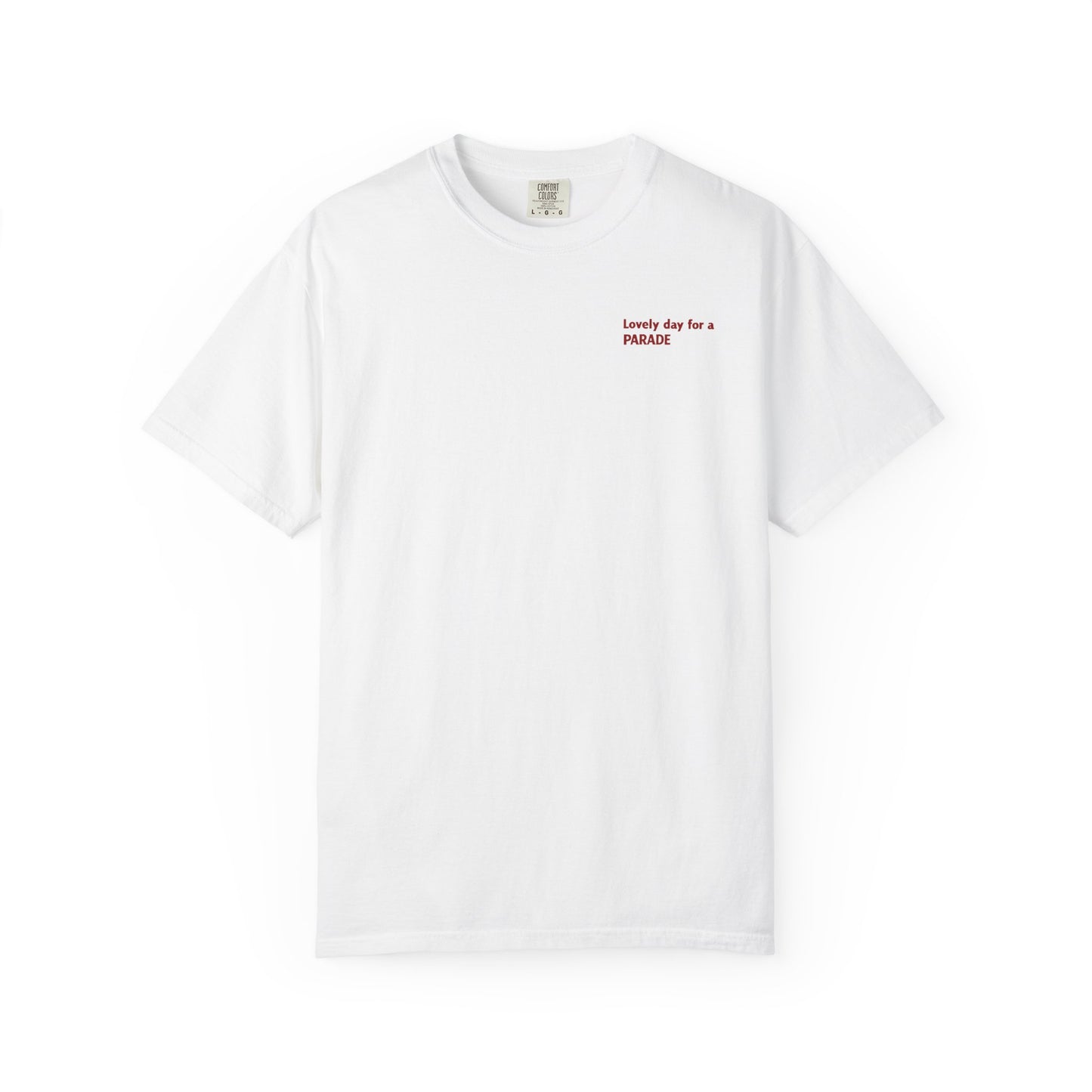 LOVELY DAY FOR A PARADE COMFORT COLORS TEE