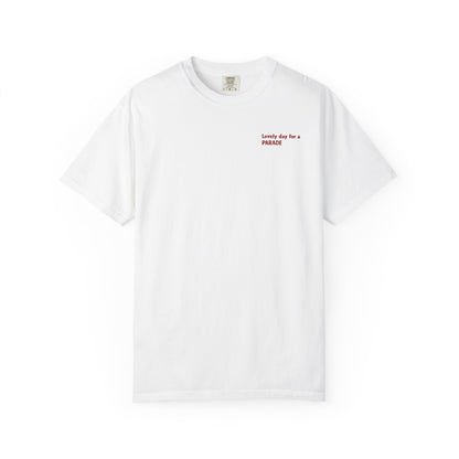LOVELY DAY FOR A PARADE COMFORT COLORS TEE