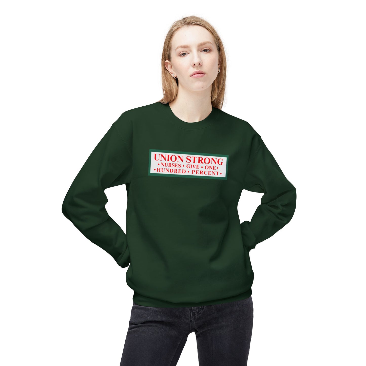 NURSES GIVE 100% - UNION STRONG CREWNECK