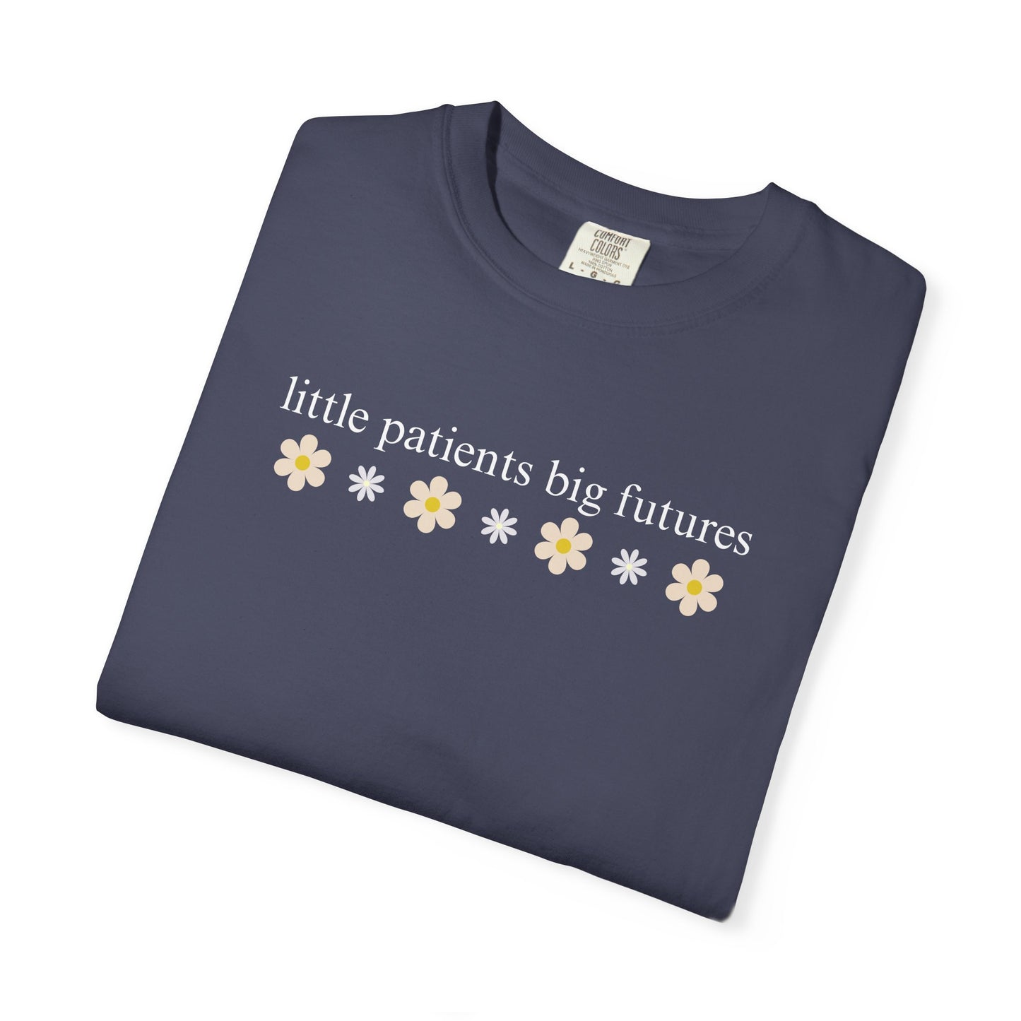 LITTLE PATIENTS BIG FUTURES PEDIATRIC COMFORT COLORS T-SHIRT