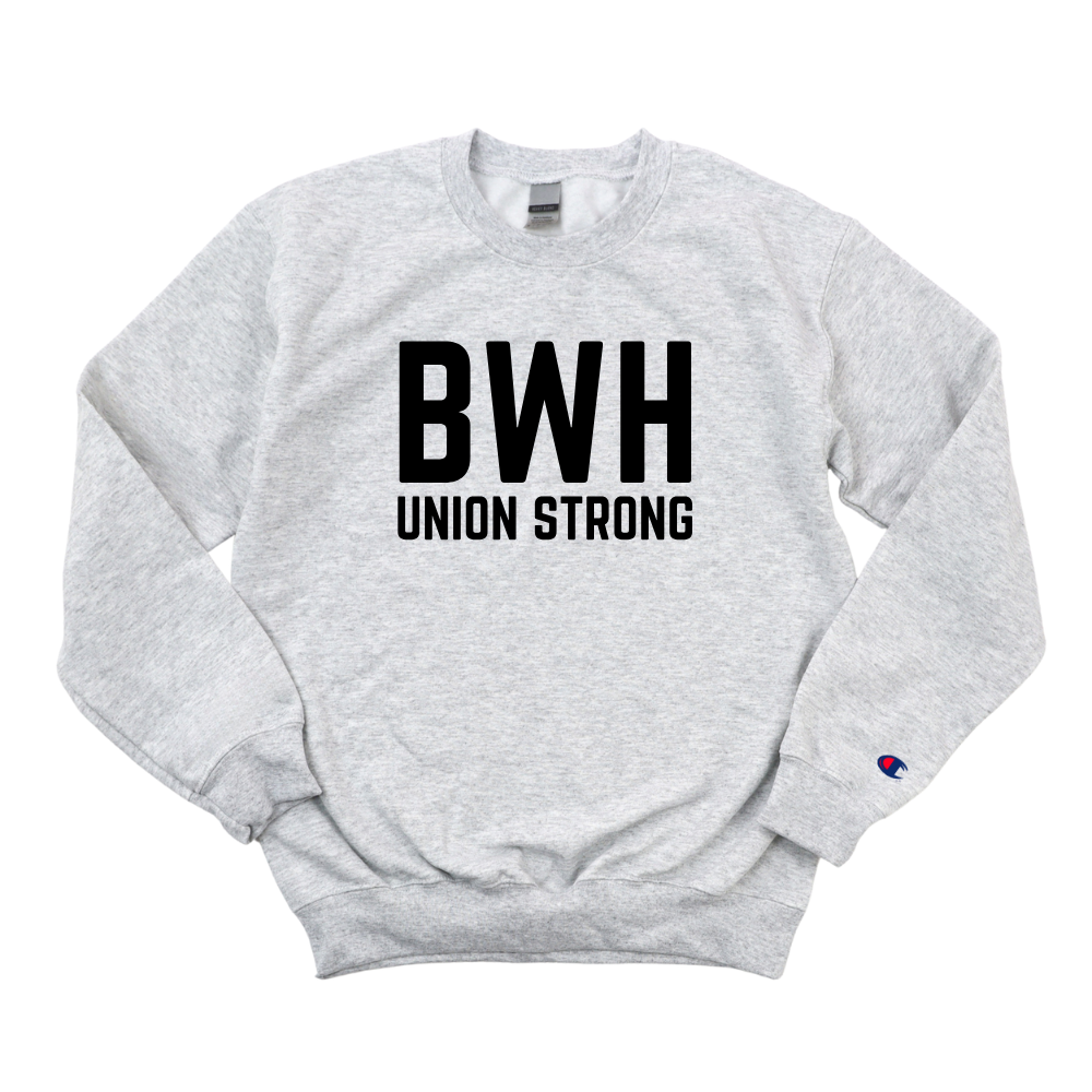 BWH UNION STRONG CHAMPION CREWNECK