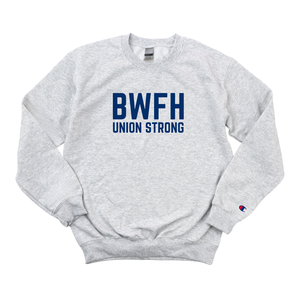 BWFH UNION STRONG CHAMPION CREWNECK