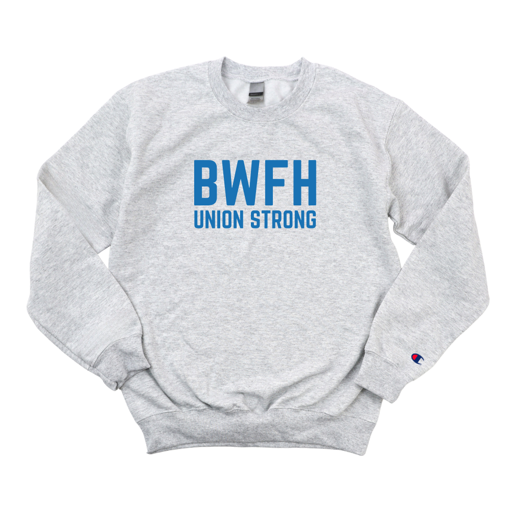 BWFH UNION STRONG CHAMPION CREWNECK