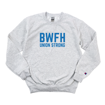 BWFH UNION STRONG CHAMPION CREWNECK