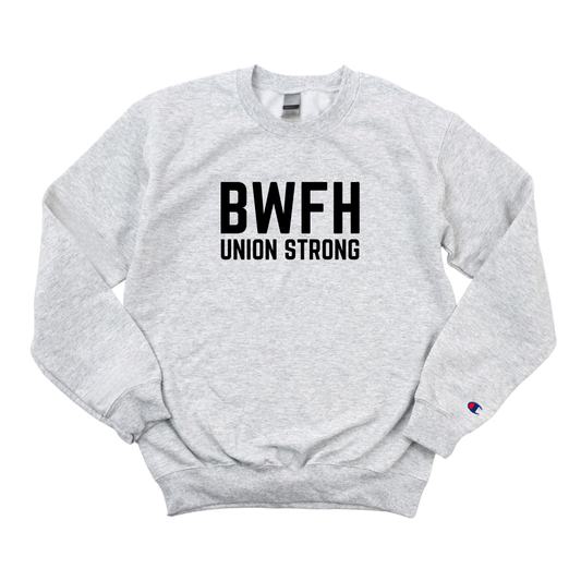 BWFH UNION STRONG CHAMPION CREWNECK